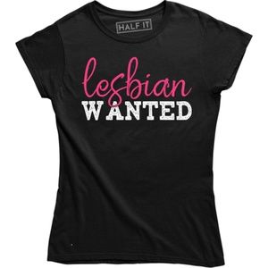 Lesbian Wanted Shirt Funny LGBT Tee Womens T-shirt